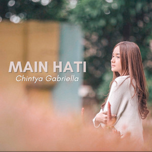 Download Lagu Chintya Gabriella - Main Hati MP3 Download Lagu Chintya Gabriella - Main Hati MP3