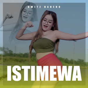 Download Lagu Uwitz Haheho - Istimewa MP3 Download Lagu Uwitz Haheho - Istimewa MP3