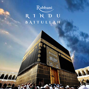 Download Lagu Rabbani - Rindu Baitullah MP3 Download Lagu Rabbani - Rindu Baitullah MP3