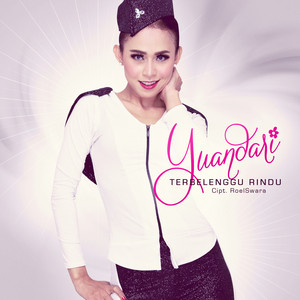 Download Lagu Yuandari - Terbelenggu Rindu MP3 Download Lagu Yuandari - Terbelenggu Rindu MP3