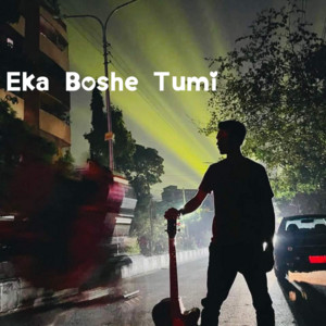 Download Lagu Sazzad Al Muqtadir - Eka Boshe Tumi MP3 Download Lagu Sazzad Al Muqtadir - Eka Boshe Tumi MP3