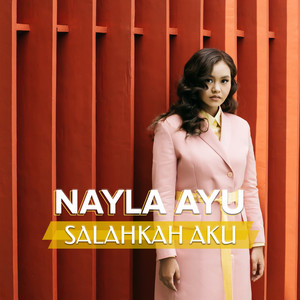 Download Lagu Nayla Ayu - Salahkah Aku MP3