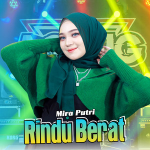 Download Lagu Mira Putri, Ageng Music - Rindu Berat MP3 Download Lagu Mira Putri, Ageng Music - Rindu Berat MP3