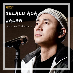 Download Lagu Adrian Takndare - Selalu Ada Jalan MP3 Download Lagu Adrian Takndare - Selalu Ada Jalan MP3