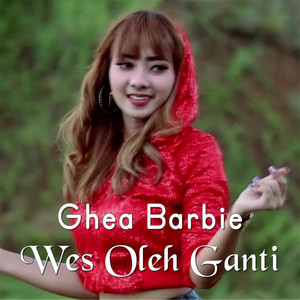 Download Lagu Ghea Barbie - Wes Oleh Ganti MP3 Download Lagu Ghea Barbie - Wes Oleh Ganti MP3