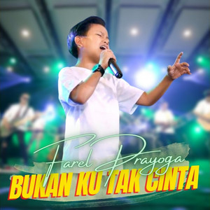 Download Lagu Farel Prayoga - Bukan Ku Tak Cinta MP3 Download Lagu Farel Prayoga - Bukan Ku Tak Cinta MP3