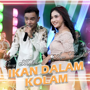 Download Lagu Gerry Mahesa, Ayu Cantika - Ikan Dalam Kolam MP3 Download Lagu Gerry Mahesa, Ayu Cantika - Ikan Dalam Kolam MP3