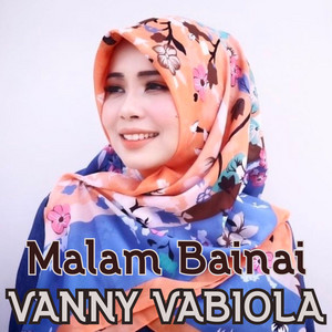 Download Lagu Vanny Vabiola - Malam Bainai MP3 Download Lagu Vanny Vabiola - Malam Bainai MP3