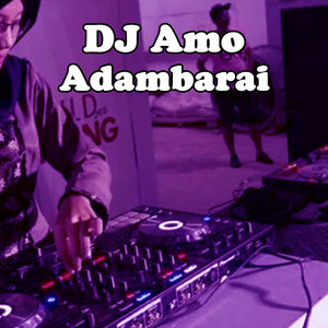 Download Lagu DJ Amo - Adambarai MP3 Download Lagu DJ Amo - Adambarai MP3