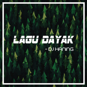 Download Lagu DJ Haning - Lagu Dayak MP3 Download Lagu DJ Haning - Lagu Dayak MP3