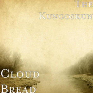 Download Lagu The Kungoskun - Cloud Bread MP3 Download Lagu The Kungoskun - Cloud Bread MP3