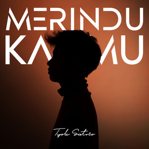 Download Lagu Tyok Satrio - Merindukanmu - Merindukanmu MP3
