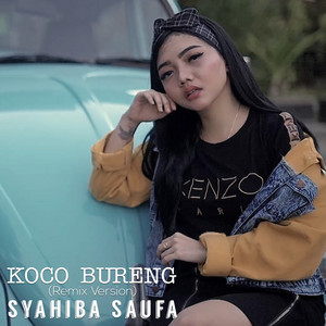 Download Lagu Syahiba Saufa, DJ Theplex - Koco Bureng - Remix Version MP3 Download Lagu Syahiba Saufa, DJ Theplex - Koco Bureng - Remix Version MP3