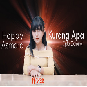 Download Lagu Happy Asmara - Kurang Apa MP3 Download Lagu Happy Asmara - Kurang Apa MP3