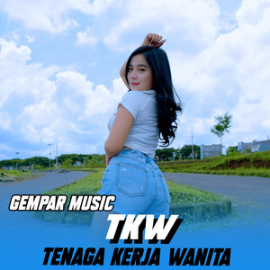 Download Lagu gempar music - TKW (Tenaga Kerja Wanita) MP3 Download Lagu gempar music - TKW (Tenaga Kerja Wanita) MP3