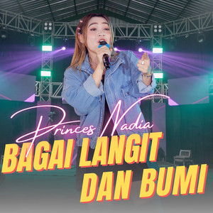 Download Lagu Princes Nadia, Agung Ayach - Bagaikan Langit Dan Bumi - Remix MP3 Download Lagu Princes Nadia, Agung Ayach - Bagaikan Langit Dan Bumi - Remix MP3