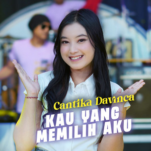 Download Lagu Cantika Davinca - Kau Yang Memilih Aku MP3 Download Lagu Cantika Davinca - Kau Yang Memilih Aku MP3