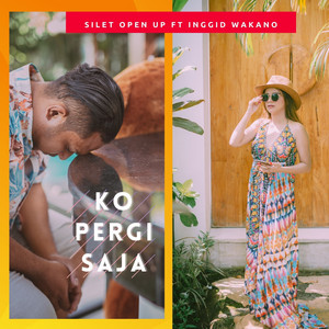 Download Lagu Silet Open Up, Ana Timur, Inggid Wakano - Ko Pergi Saja MP3 Download Lagu Silet Open Up, Ana Timur, Inggid Wakano - Ko Pergi Saja MP3