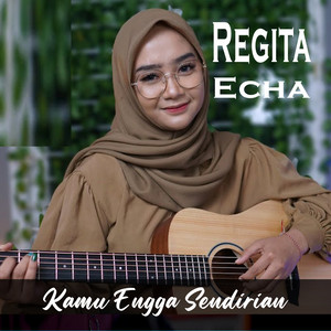Download Lagu Regita Echa - Kamu Engga Sendirian MP3 Download Lagu Regita Echa - Kamu Engga Sendirian MP3