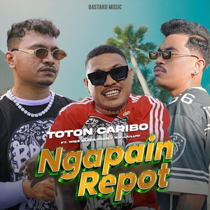 Download Lagu Wizz Baker, Toton Caribo, Fresly Nikijuluw - Ngapain Repot MP3 Download Lagu Wizz Baker, Toton Caribo, Fresly Nikijuluw - Ngapain Repot MP3