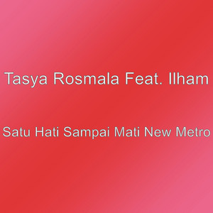 Download Lagu Tasya Rosmala, Ilham - Satu Hati Sampai Mati New Metro MP3 Download Lagu Tasya Rosmala, Ilham - Satu Hati Sampai Mati New Metro MP3