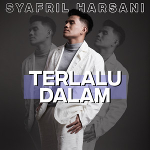 Download Lagu Syafril Harsani - Terlalu Dalam MP3 Download Lagu Syafril Harsani - Terlalu Dalam MP3