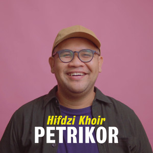 Download Lagu Hifdzikhoir - Petrikor MP3 Download Lagu Hifdzikhoir - Petrikor MP3