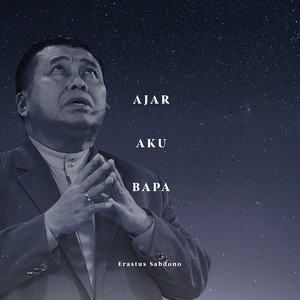 Download Lagu Pdt. Dr. Erastus Sabdono - Bapa Kami Yang Di Surga MP3 Download Lagu Pdt. Dr. Erastus Sabdono - Bapa Kami Yang Di Surga MP3