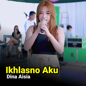 Download Lagu Dina Aisia - Ikhlasno Aku MP3 Download Lagu Dina Aisia - Ikhlasno Aku MP3