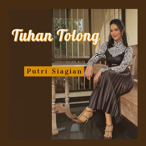 Download Lagu Putri Siagian - Tuhan Tolong MP3 Download Lagu Putri Siagian - Tuhan Tolong MP3
