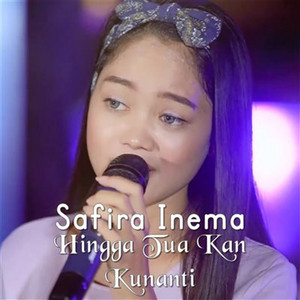 Download Lagu Safira Inema - Hingga Tua Kan Kunanti MP3 Download Lagu Safira Inema - Hingga Tua Kan Kunanti MP3