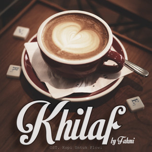 Download Lagu Fahmi Mufari - Khilaf (Ost. Kopi Untuk Flowy) MP3 Download Lagu Fahmi Mufari - Khilaf (Ost. Kopi Untuk Flowy) MP3