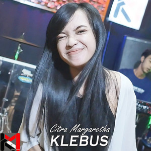 Download Lagu Citra Margaretha, KMB Gedruk - Klebus MP3 Download Lagu Citra Margaretha, KMB Gedruk - Klebus MP3
