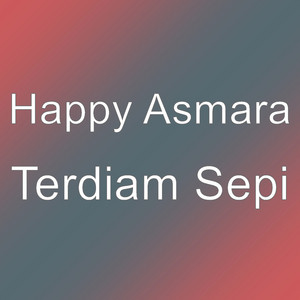 Download Lagu Happy Asmara - Terdiam Sepi MP3