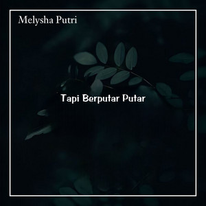 Download Lagu Melysha Putri - Tapi Berputar Putar MP3 Download Lagu Melysha Putri - Tapi Berputar Putar MP3