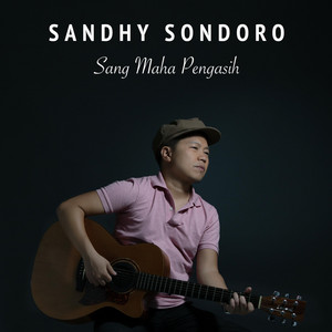 Download Lagu Sandhy Sondoro - Sang Maha Pengasih MP3