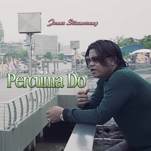 Download Lagu Jonar Situmorang - Percuma Do MP3