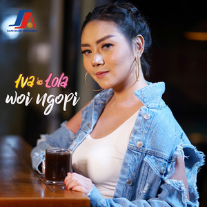Download Lagu Iva Lola - Woi Ngopi MP3 Download Lagu Iva Lola - Woi Ngopi MP3