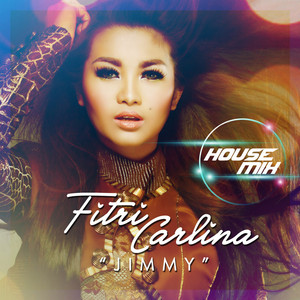 Download Lagu Fitri Carlina - JIMMY - House Mix MP3 Download Lagu Fitri Carlina - JIMMY - House Mix MP3