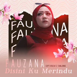 Download Lagu Fauzana - Disini Ku Merindu MP3
