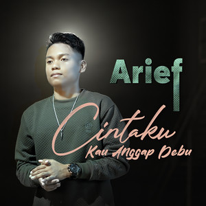 Download Lagu Arief - Cintaku Kau Anggap Debu MP3