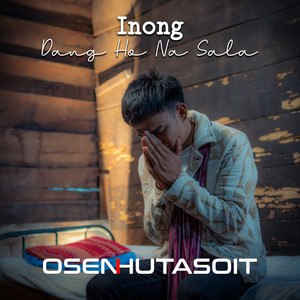 Download Lagu Osen Hutasoit - Inong Dang Ho Na Sala MP3 Download Lagu Osen Hutasoit - Inong Dang Ho Na Sala MP3