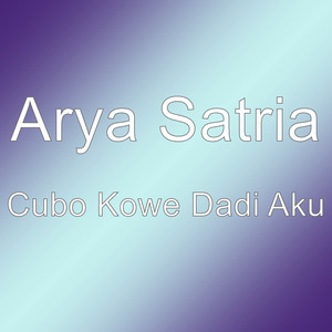 Download Lagu Arya Satria - Cubo Kowe Dadi aku MP3 Download Lagu Arya Satria - Cubo Kowe Dadi aku MP3