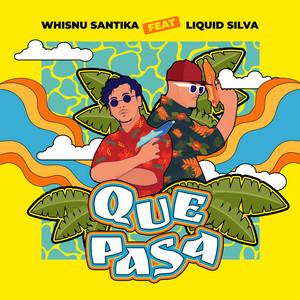 Download Lagu Whisnu Santika, Liquid Silva - Que Pasa MP3