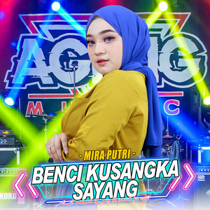 Download Lagu Mira Putri - Benci Kusangka Sayang MP3