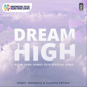 Download Lagu Sheryl Sheinafia, Claudya Fritska - Dream High (Asian Para Games 2018 Official Song) MP3 Download Lagu Sheryl Sheinafia, Claudya Fritska - Dream High (Asian Para Games 2018 Official Song) MP3