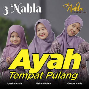 Download Lagu 3 Nahla - Ayah Tempat Pulang MP3 Download Lagu 3 Nahla - Ayah Tempat Pulang MP3