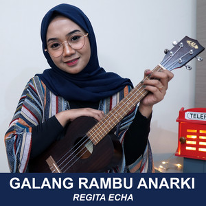 Download Lagu Regita Echa - Galang Rambu Anarki MP3 Download Lagu Regita Echa - Galang Rambu Anarki MP3