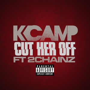 Download Lagu K CAMP, 2 Chainz - Cut Her Off MP3 Download Lagu K CAMP, 2 Chainz - Cut Her Off MP3