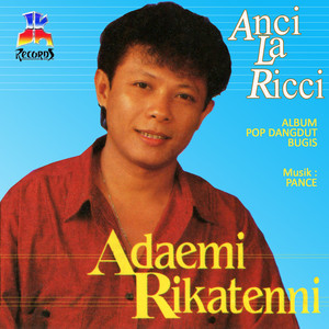 Download Lagu Anci La Ricci - Adaemi Rikatenni MP3 Download Lagu Anci La Ricci - Adaemi Rikatenni MP3